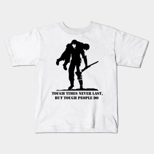 'Tough Times Never Last' Military Public Service Shirt Kids T-Shirt